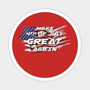 Make 4th of July Great Again Magnet